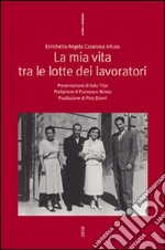 La mia vita tra le lotte dei lavoratori