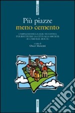 Più piazze meno cemento. L'impegno della CGIL vicentina per restituire la città alla società «Il caso dal Molin» libro