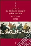 Condizione operaia e resistenza. Il caso Toscana libro di Sonetti Catia