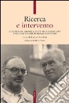 Ricerca e intervento. La storia del CRS nelle carte del suo archivio e nelle riflessioni di Ingrao e Cotturri libro di Benadusi L. (cur.)