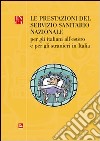 La prestazione del servizio sanitario nazionale. Per gli italiani all'stero e per gli stranieri in Italia libro