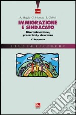 (Im)migrazione e sindacato. Nuove sfide, universalità dei diritti e libera circolazione. VIII rapporto libro