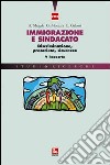 (Im)migrazione e sindacato. Nuove sfide, universalità dei diritti e libera circolazione. VIII rapporto libro di Galossi E. (cur.)