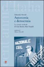 Autonomia e democrazia. La vicenda sindacale di Aldo Trespidi libro