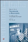 Autonomia e democrazia. La vicenda sindacale di Aldo Trespidi libro di Montali Edmondo