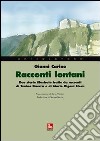 Racconti lontani. Due storie illustrate tratte da racconti di Tonino Guerra e di Mario Rigoni Stern libro di Carino Gianni