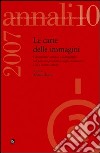 Annali. Archivio audiovisivo del movimento operaio e democratico (2007). Vol. 10: I documenti cartacei e iconografici nel processo produttivo degli audiovisivi. Uso e conservazione libro