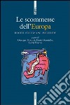 Le Scommesse dell'Europa. Istituzioni, diritti, politiche libro