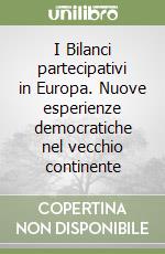 I Bilanci partecipativi in Europa. Nuove esperienze democratiche nel vecchio continente