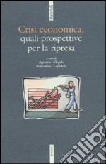 Crisi economica: quali prospettive per la ripresa libro