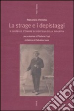 La Strage e i depistaggi. Il castello d'ombre su Portella della Ginestra libro