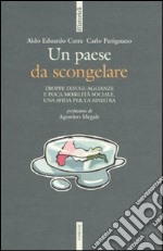 Un paese da scongelare. Troppe disuguaglianze e poca mobilità sociale. Una sfida per la sinistra libro