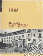 Il Paese della memoria. Pensiero, tempo, spazio libro