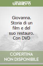 Giovanna. Storia di un film e del suo restauro. Con DVD libro