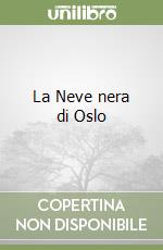 La Neve nera di Oslo libro