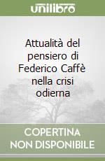 Attualità del pensiero di Federico Caffè nella crisi odierna libro
