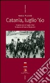 Catania, luglio '60 libro di Miccichè Andrea