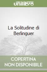 La Solitudine di Berlinguer libro