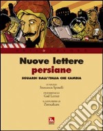 Nuove lettere persiane. L'Italia negli occhi dei giornalisti stranieri libro