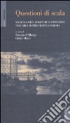 Questioni di scala. Società civile, politiche e istituzioni nell'area metropolitana di Roma libro di D'Albergo E. (cur.) Moini G. (cur.)