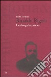 Rinaldo Rigola. Una biografia politica libro di Mattera Paolo