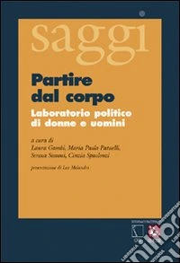 Partire dal corpo. Laboratorio politico di donne e uomini libro