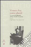 Vittorio Foa uomo plurale. Un grande intellettuale protagonista del Novecento. Con DVD libro