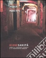 Rione Sanità. Storie di ordinario coraggio e di straordinaria umanità libro