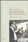 Vittorio Foa e le trasformazioni della società italiana. Con DVD libro