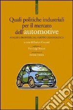 Quali politiche industriali per il mercato delle automotive. Analisi e proposte del Partito Democratico