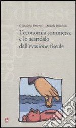 L'economia sommersa e lo scandalo dell'evasione fiscale libro