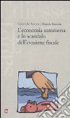 L'economia sommersa e lo scandalo dell'evasione fiscale libro