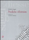 Prediche riformste libro di Magno Michele