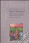 Quali alleanze? Giovani e sindacato di fronte alla frantumazione del lavoro libro