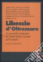 Libeccio d'oltremare. Il vento delle rivoluzioni del Nord Africa si estende all'Occidente