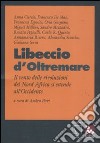 Libeccio d'oltremare. Il vento delle rivoluzioni del Nord Africa si estende all'Occidente libro