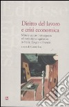 Diritto del lavoro e crisi economica. Misure contro l'emergenza ed evoluzione legislativa in Italia, Spagna e Francia libro