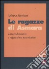 Le ragazze di Asmara. Lavoro domestico e migrazione postcoloniale libro di Marchetti Sabrina