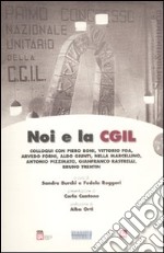 Noi e la CGIL. Con 5 DVD libro