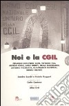 Noi e la CGIL. Con 5 DVD libro