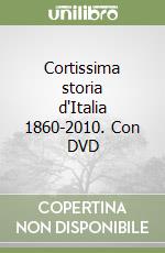 Cortissima storia d'Italia 1860-2010. Con DVD libro