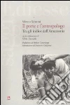 Il prete e l'antropologo. Tra gli indios dell'Amazzonia libro