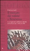 Il mercato dei «valani» a Benevento. La compravendita del lavoro infantile nel Sud Italia tra il 1940 e il 1960 libro