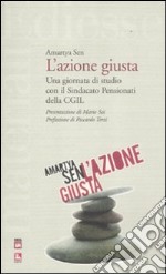 L'azione giusta. Una giornata di studio con il Sindacato pensionati della CGIL libro