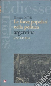Le forze popolari nella politica argentina. Una storia