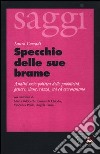 Specchio delle sue brame. Analisi socio-politica della pubblicità: genere, classe, razza, età ed eterosessismo libro