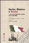 Verde, bianco e rosso. i 150 anni dell'Unità d'Italia visti dalla CGIL libro