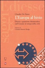 L'Europa al bivio. Diritti e questione democratica nell'unione al tempo della crisi libro