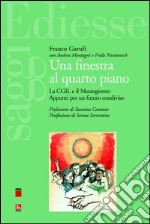 Una finestra al quarto piano. La CGIL e il Mezzogiorno. Appunti per un futuro condiviso