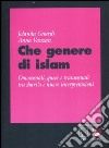 Che genere di Islam. Omosessuali, queer e transessuali tra shari'a e nuove interpretazioni libro